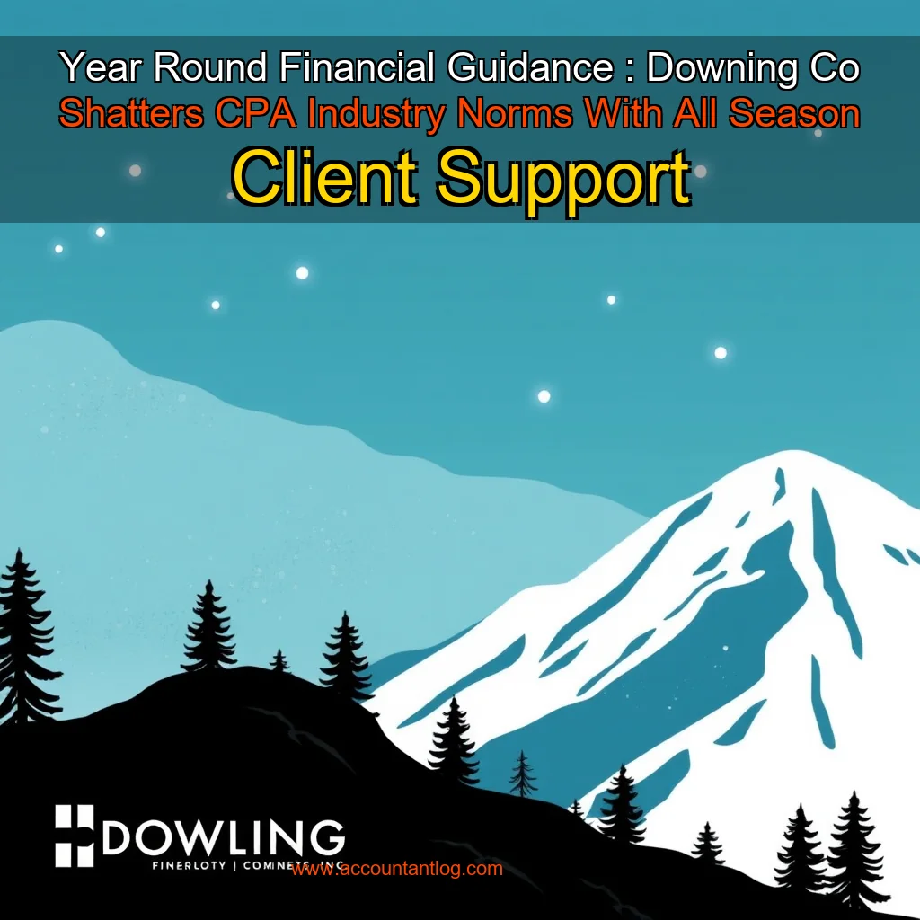 Artistic representation for Year Round Financial Guidance : Downing Co Shatters CPA Industry Norms With All Season Client Support