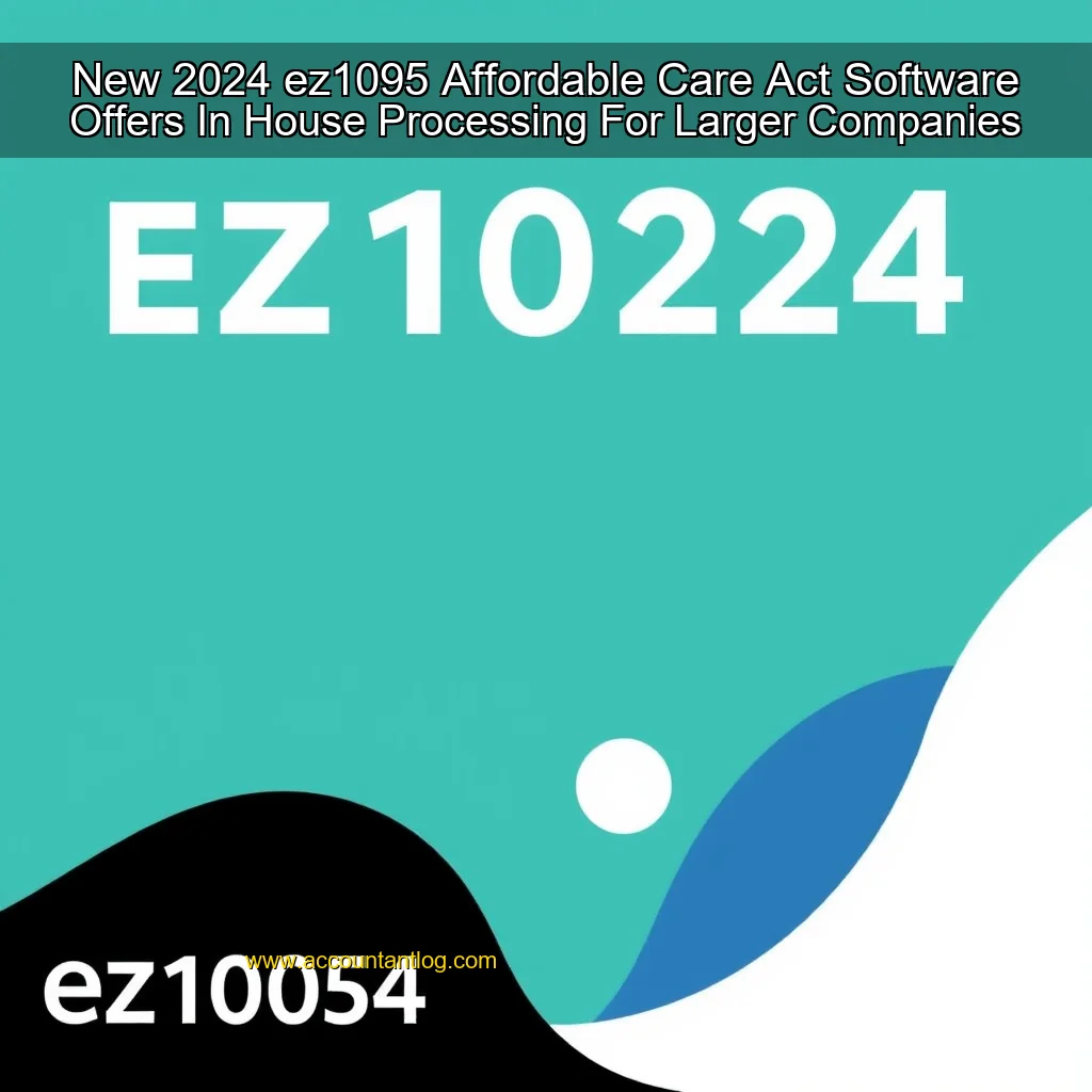 Artistic representation for New 2024 ez1095 Affordable Care Act Software Offers In House Processing For Larger Companies