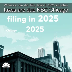 Artistic representation for When you can start filing taxes in 2025 and when taxes are due NBC Chicago
