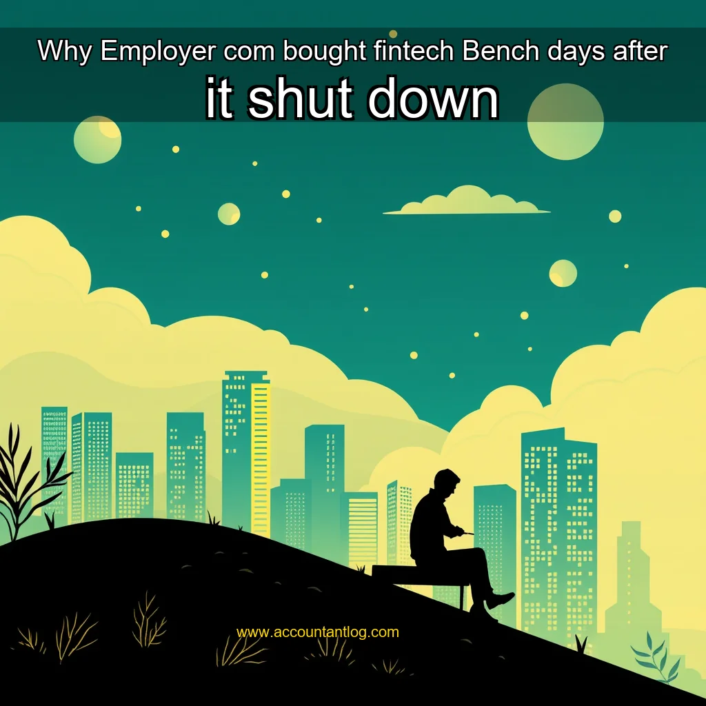 Artistic representation for Why Employer com bought fintech Bench days after it shut down