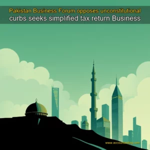 Artistic representation for Pakistan Business Forum opposes unconstitutional curbs seeks simplified tax return Business
