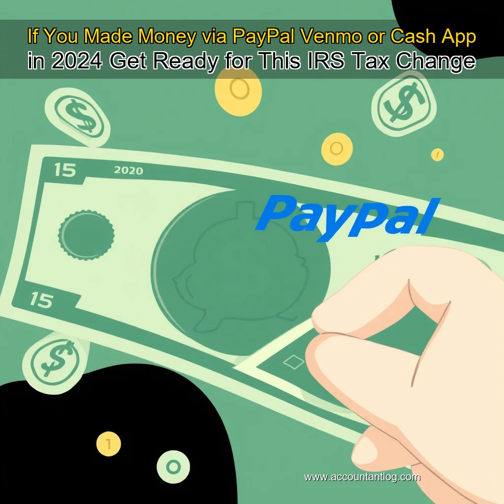 Artistic representation for If You Made Money via PayPal Venmo or Cash App in 2024 Get Ready for This IRS Tax Change