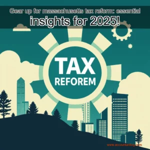 Artistic representation for Gear up for massachusetts tax reform: essential insights for 2025!