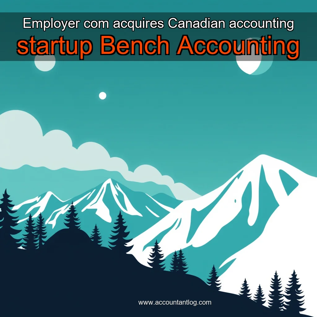 Artistic representation for Employer com acquires Canadian accounting startup Bench Accounting