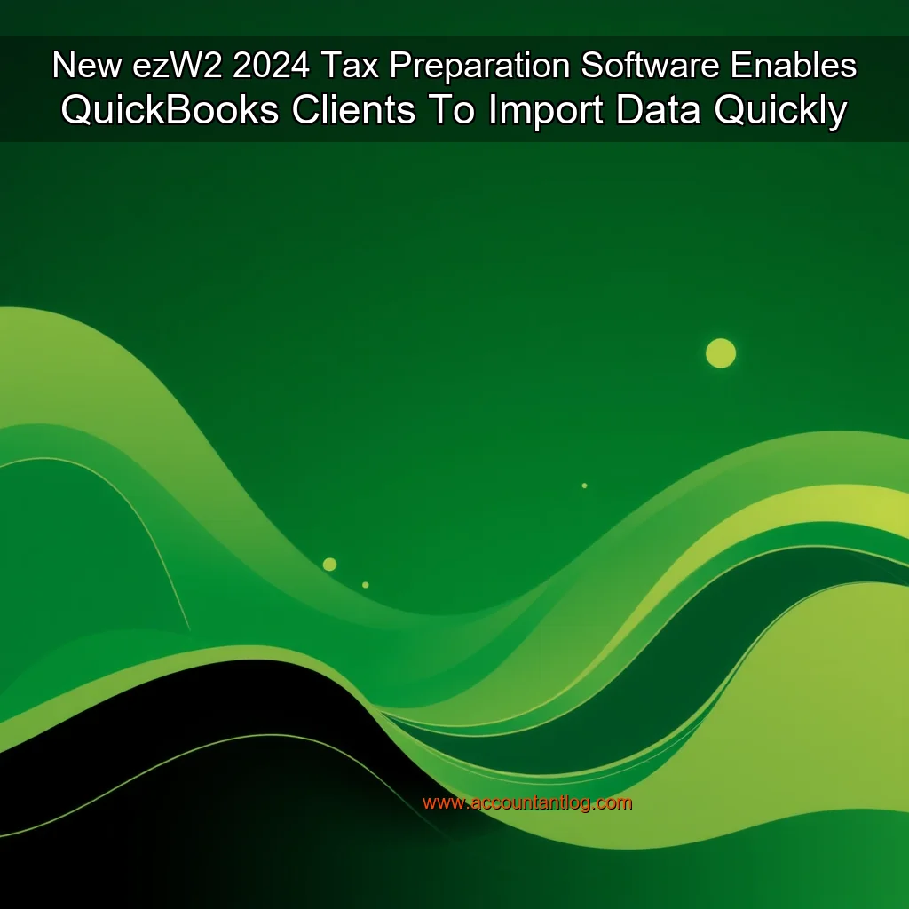 Artistic representation for New ezW2 2024 Tax Preparation Software Enables QuickBooks Clients To Import Data Quickly