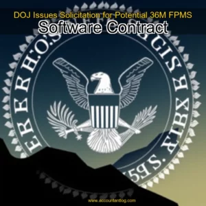 Artistic representation for DOJ Issues Solicitation for Potential 36M FPMS Software Contract