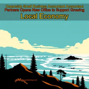 Artistic representation for Oceanside Small Business Accountant Accountant Partners Opens New Office to Support Growing Local Economy