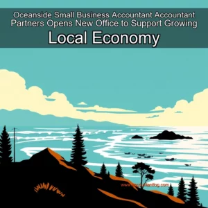 Artistic representation for Oceanside Small Business Accountant Accountant Partners Opens New Office to Support Growing Local Economy