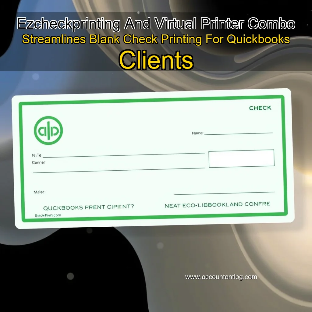 Artistic representation for Ezcheckprinting And Virtual Printer Combo Streamlines Blank Check Printing For Quickbooks Clients