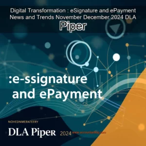 Artistic representation for Digital Transformation : eSignature and ePayment News and Trends November December 2024 DLA Piper