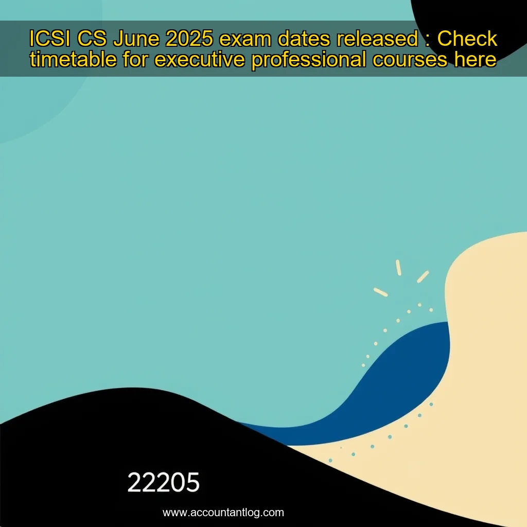 Artistic representation for ICSI CS June 2025 exam dates released : Check timetable for executive professional courses here