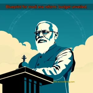 Artistic representation for Blueprint for modi era reform: budget unveiled.