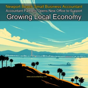 Artistic representation for Newport Beach Small Business Accountant Accountant Partners Opens New Office to Support Growing Local Economy