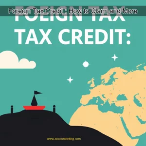 Artistic representation for Foreign Tax Credit : How to Claim and More