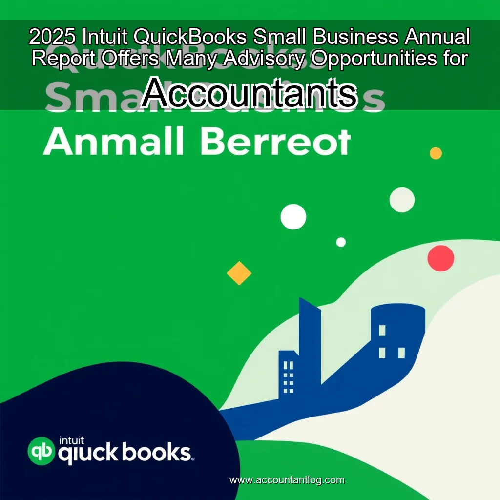 Artistic representation for 2025 Intuit QuickBooks Small Business Annual Report Offers Many Advisory Opportunities for Accountants