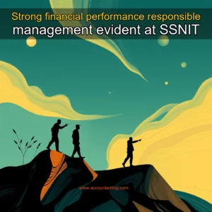 Artistic representation for Strong financial performance responsible management evident at SSNIT