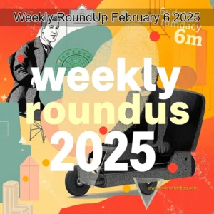 Artistic representation for Weekly RoundUp February 6 2025
