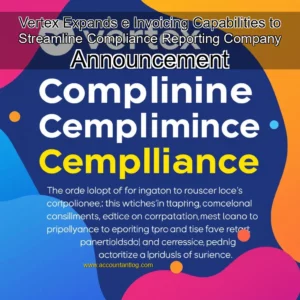 Artistic representation for Vertex Expands e Invoicing Capabilities to Streamline Compliance Reporting Company Announcement