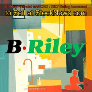Artistic representation for B Riley Financial NASDAQ : RILY Rating Increased to Sell at StockNews com