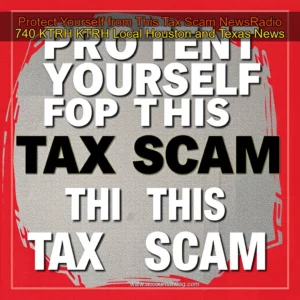 Artistic representation for Protect Yourself from This Tax Scam NewsRadio 740 KTRH KTRH Local Houston and Texas News