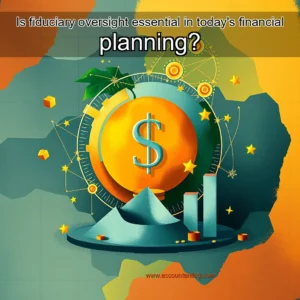 Artistic representation for Is fiduciary oversight essential in today's financial planning?