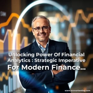 Artistic representation for Unlocking Power Of Financial Analytics : Strategic Imperative For Modern Finance Professionals!
