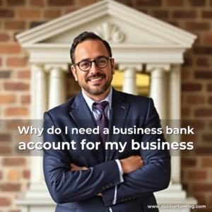 Artistic representation for Why do I need a business bank account for my business