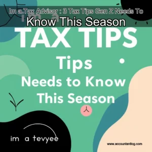Artistic representation for Im a Tax Advisor : 3 Tax Tips Gen Z Needs To Know This Season