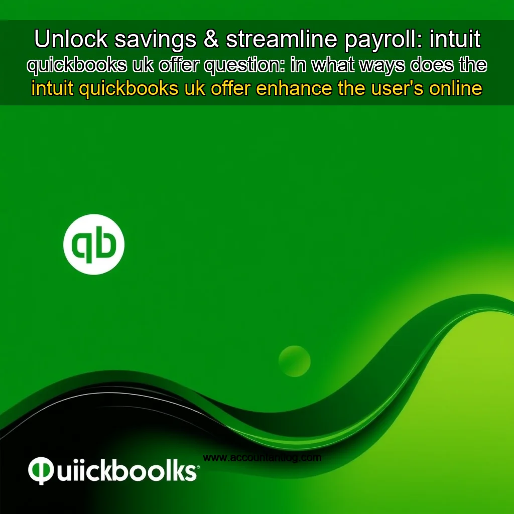 Artistic representation for Unlock savings & streamline payroll: intuit quickbooks uk offer question: in what ways does the intuit quickbooks uk offer enhance the user's online payroll administration experience?