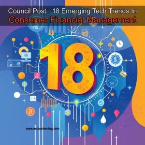 Artistic representation for Council Post : 18 Emerging Tech Trends In Consumer Financial Management