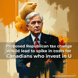 Artistic representation for Proposed Republican tax change would lead to spike in costs for Canadians who invest in U