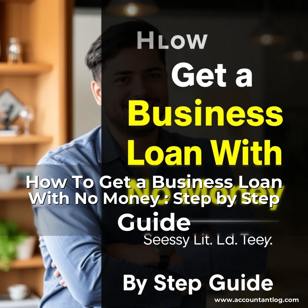 Artistic representation for How To Get a Business Loan With No Money : Step by Step Guide