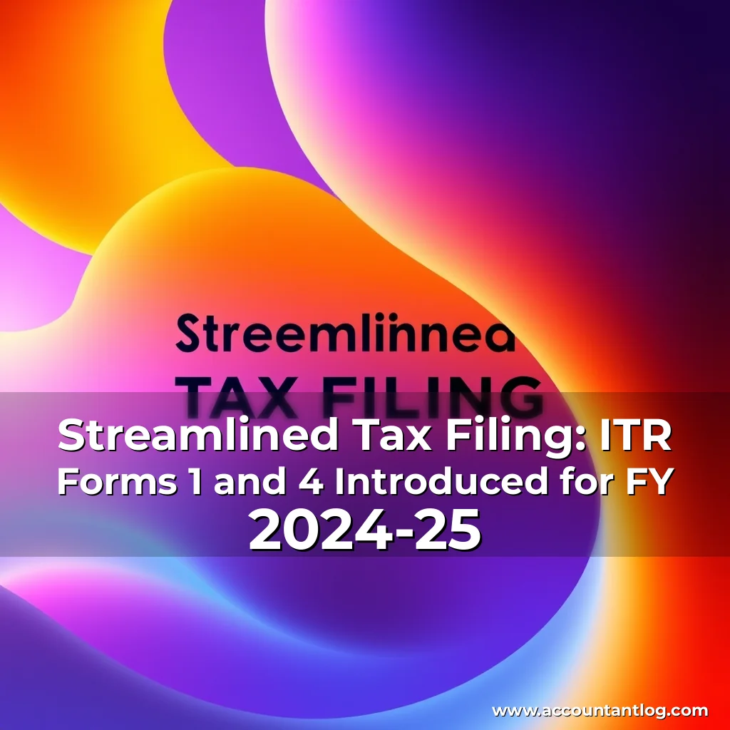 Artistic representation for Streamlined Tax Filing: ITR Forms 1 and 4 Introduced for FY 2024-25