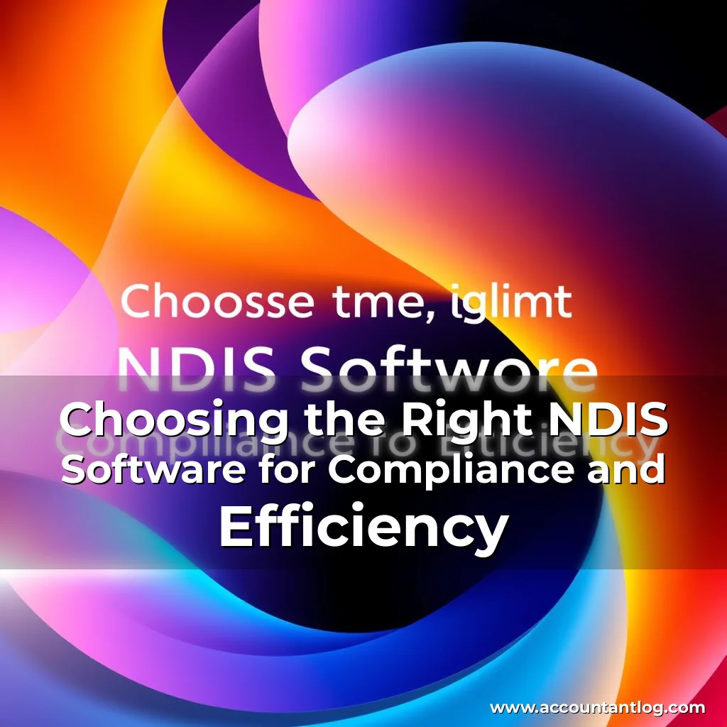 Artistic representation for Choosing the Right NDIS Software for Compliance and Efficiency