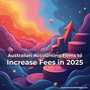 Artistic representation for Australian Accounting Firms to Increase Fees in 2025