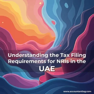 Artistic representation for Understanding the Tax Filing Requirements for NRIs in the UAE