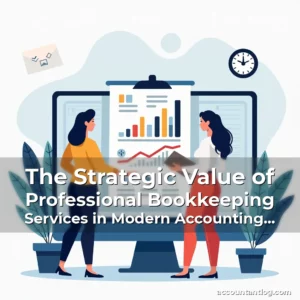 Artistic representation for The Strategic Value of Professional Bookkeeping Services in Modern Accounting Practices