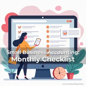 Artistic representation for Small Business Accounting: Monthly Checklist