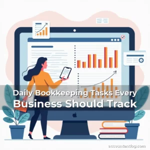 Artistic representation for Daily Bookkeeping Tasks Every Business Should Track