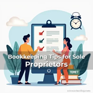 Artistic representation for Bookkeeping Tips for Sole Proprietors